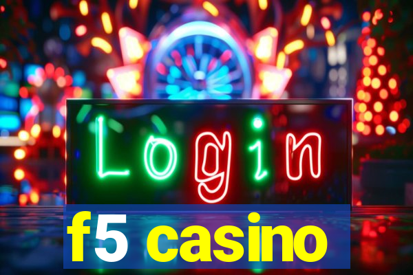 f5 casino